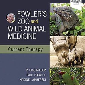 Fowler’s Zoo and Wild Animal Medicine Current Therapy, Volume 10 (Original PDF from Publisher)