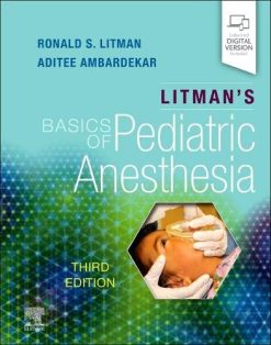 Litman’s Basics of Pediatric Anesthesia, 3rd edition (Original PDF from Publisher)