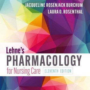 Study Guide for Lehne’s Pharmacology for Nursing Care, 11th Edition (Original PDF from Publisher)