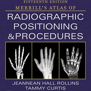 Workbook for Merrill’s Atlas of Radiographic Positioning and Procedures, 15th Edition (EPUB + Converted PDF)