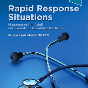 Rapid Response Situations: Management in Adult and Geriatric Hospitalist Medicine (EPUB)