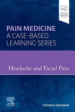 Pain Medicine: Headache and Facial Pain – A Volume in Pain Medicine : A Case Based Learning series (Original PDF from Publisher)