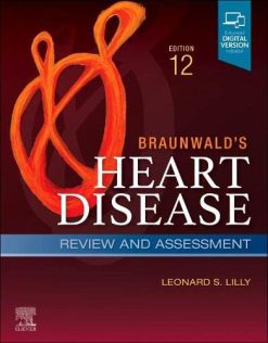 Braunwald’s Heart Disease Review and Assessment: A Companion to Braunwald’s Heart Disease, 12th edition (Original PDF from Publisher)