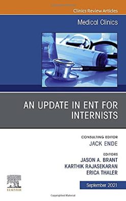 An Update in ENT for Internists, An Issue of Medical Clinics of North America (Volume 105-5) (The Clinics: Internal Medicine, Volume 105-5) (True PDF)