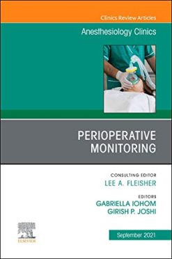 Perioperative Monitoring, An Issue of Anesthesiology Clinics (Volume 39-3) (The Clinics: Internal Medicine, Volume 39-3) (Original PDF from Publisher)
