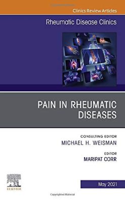 Pain in Rheumatic Diseases, An Issue of Rheumatic Disease Clinics of North America (Volume 47-2) (The Clinics: Internal Medicine, Volume 47-2) (Original PDF from Publisher)