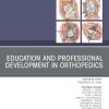 Education and Professional Development in Orthopedics, An Issue of Orthopedic Clinics (Volume 52-1) (The Clinics: Orthopedics, Volume 52-1) (Original PDF from Publisher)