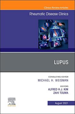 Lupus, An Issue of Rheumatic Disease Clinics of North America (Volume 47-3) (The Clinics: Internal Medicine, Volume 47-3) (Original PDF from Publisher)