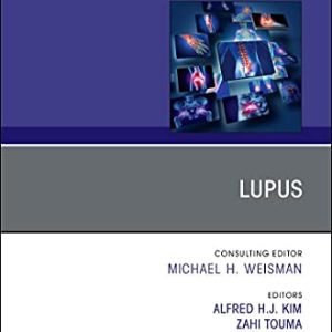 Lupus, An Issue of Rheumatic Disease Clinics of North America (Volume 47-3) (The Clinics: Internal Medicine, Volume 47-3) (Original PDF from Publisher)