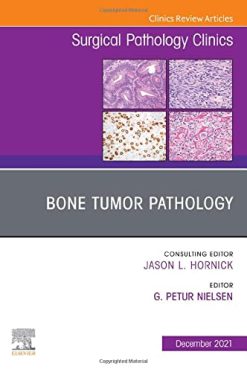 Bone Tumor Pathology, An Issue of Surgical Pathology Clinics (Volume 14-4) (True PDF)