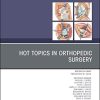 Hot Topics in Orthopedics, An Issue of Orthopedic Clinics (Volume 52-2) (The Clinics: Orthopedics, Volume 52-2) (Original PDF from Publisher)