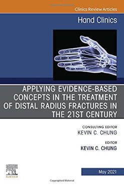 Applying evidence-based concepts in the treatment of distal radius fractures in the 21st century , An Issue of Hand Clinics (Volume 37-2) (The Clinics: Orthopedics, Volume 37-2) (Original PDF from Publisher)