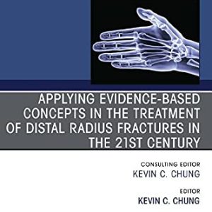 Applying evidence-based concepts in the treatment of distal radius fractures in the 21st century , An Issue of Hand Clinics (Volume 37-2) (The Clinics: Orthopedics, Volume 37-2) (Original PDF from Publisher)