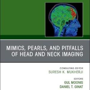 Mimics, Pearls and Pitfalls of Head & Neck Imaging, An Issue of Neuroimaging Clinics of North America (Volume 32-2) (The Clinics: Internal Medicine, Volume 32-2) (Original PDF from Publisher)