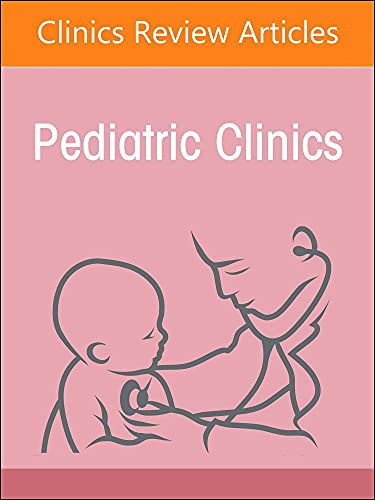 Infectious Pediatric Diseases Around the Globe, An Issue of Pediatric Clinics of North America (Volume 69-1) (The Clinics: Internal Medicine, Volume 69-1) (Original PDF from Publisher)