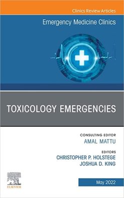 Toxicology Emergencies, An Issue of Emergency Medicine Clinics of North America (The Clinics: Internal Medicine, Volume 40-2) (Original PDF from Publisher)