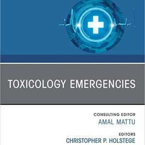 Toxicology Emergencies, An Issue of Emergency Medicine Clinics of North America (The Clinics: Internal Medicine, Volume 40-2) (Original PDF from Publisher)