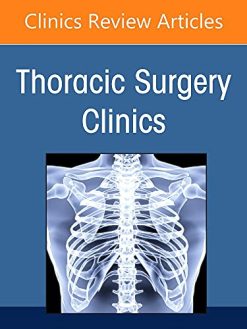 Global Thoracic Surgery, An Issue of Thoracic Surgery Clinics (Volume 32-3) (The Clinics: Internal Medicine, Volume 32-3) (Original PDF from Publisher)