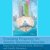 Emerging Programs for Autism Spectrum Disorder: Improving Communication, Behavior, and Family Dynamics (EPUB)
