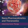 Nano-Pharmacokinetics and Theranostics: Advancing Cancer Therapy (EPUB)