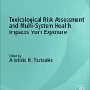 Toxicological Risk Assessment and Multi-System Health Impacts from Exposure (Original PDF from Publisher)