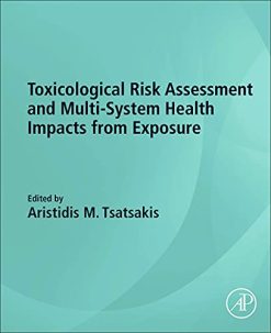 Toxicological Risk Assessment and Multi-System Health Impacts from Exposure (Original PDF from Publisher)