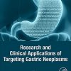 Research and Clinical Applications of Targeting Gastric Neoplasms (Original PDF from Publisher)