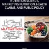 Nutrition Science, Marketing Nutrition, Health Claims, and Public Policy (Original PDF from Publisher)