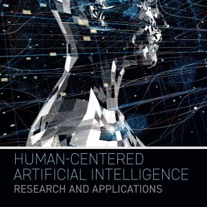 Human-Centered Artificial Intelligence: Research and Applications (Original PDF from Publisher)