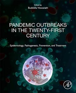 Pandemic Outbreaks in the 21st Century: Epidemiology, Pathogenesis, Prevention, and Treatment (Original PDF from Publisher)