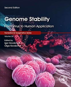 Genome Stability: From Virus to Human Application, 2nd Edition (Volume 26) (Original PDF from Publisher)