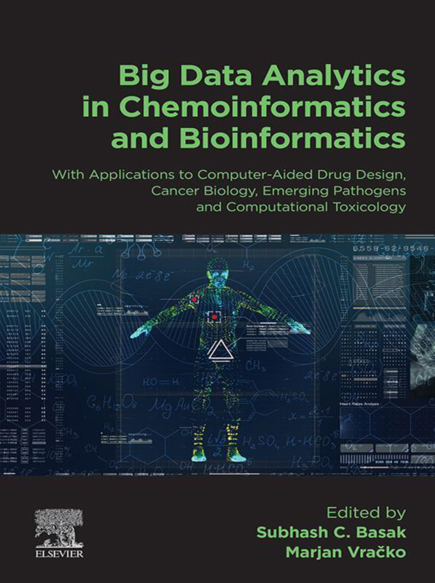 Big Data Analytics in Chemoinformatics and Bioinformatics: With Applications to Computer-Aided Drug Design, Cancer Biology, Emerging Pathogens and Computational Toxicology (Original PDF from Publisher)