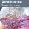 Advanced Nanoformulations: Theranostic Nanosystems, Volume 3 (Original PDF from Publisher)