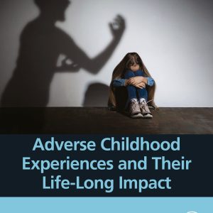 Adverse Childhood Experiences and Their Life-Long Impact (Original PDF from Publisher)