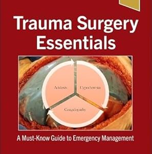 Trauma Surgery Essentials: A Must-Know Guide to Emergency Management (EPUB)