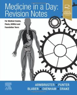 Medicine in a Day: Revision Notes for Medical Exams, Finals, UKMLA and Foundation Years (Original PDF from Publisher)