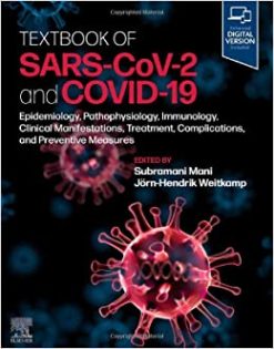 Textbook of SARS-CoV-2 and COVID-19: Epidemiology, Etiopathogenesis, Immunology, Clinical Manifestations, Treatment, Complications, and Preventive Measures (Original PDF from Publisher)