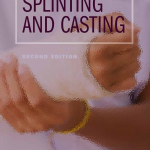 Manual of Splinting and Casting, 2nd Edition (EPUB)