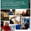 Occupational Therapy for People Experiencing Illness, Injury or Impairment: Promoting Occupational Participation, 8th Edition (True PDF from Publisher)