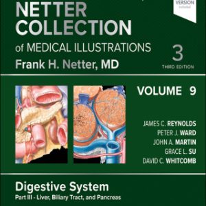 The Netter Collection of Medical Illustrations: Digestive System, Volume 9, Part III – Liver, Biliary Tract, and Pancreas, 3rd Edition (Original PDF from Publisher)