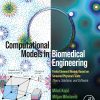 Computational Models in Biomedical Engineering: Finite Element Models Based on Smeared Physical Fields: Theory, Solutions, and Software (Original PDF from Publisher)