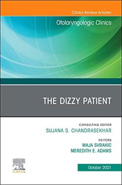 The Dizzy Patient, An Issue of Otolaryngologic Clinics of North America (Volume 54-5) (The Clinics: Surgery, Volume 54-5) (Original PDF from Publisher)