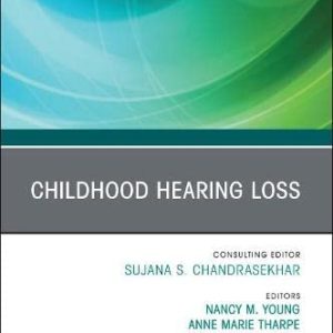 Childhood Hearing Loss, An Issue of Otolaryngologic Clinics of North America (Volume 54-6) (The Clinics: Surgery, Volume 54-6) (Original PDF from Publisher)