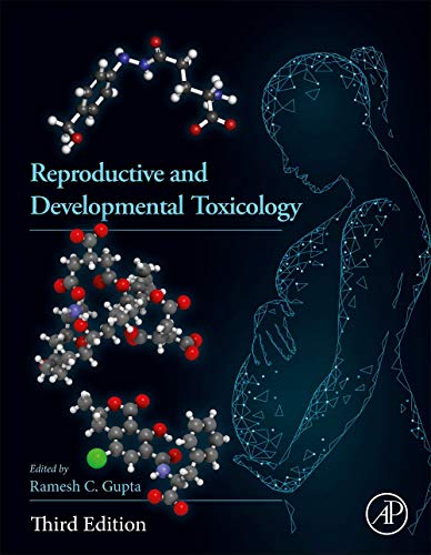 Reproductive and Developmental Toxicology, 3rd Edition (Original PDF from Publisher)
