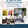 Exercise to Prevent and Manage Chronic Disease Across the Lifespan (Original PDF from Publisher)