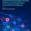Augmenting Neurological Disorder Prediction and Rehabilitation Using Artificial Intelligence (Original PDF from Publisher)