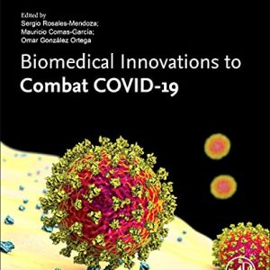 Biomedical Innovations to Combat COVID-19: Mechanics, Biology, and Numerical Modeling (Original PDF from Publisher)