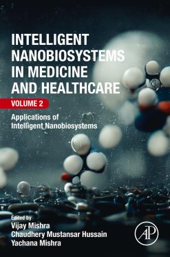 Intelligent Nanobiosystems in Medicine and Healthcare, Volume 2: Applications of Intelligent Nanobiosystems (Original PDF from Publisher)