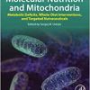 Molecular Nutrition and Mitochondria: Metabolic Deficits, Whole-Diet Interventions, and Targeted Nutraceuticals (Original PDF from Publisher)
