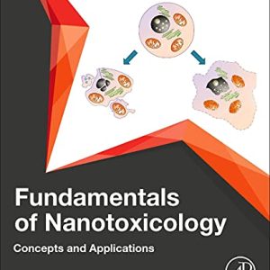 Fundamentals of Nanotoxicology: Concepts and Applications (Original PDF from Publisher)